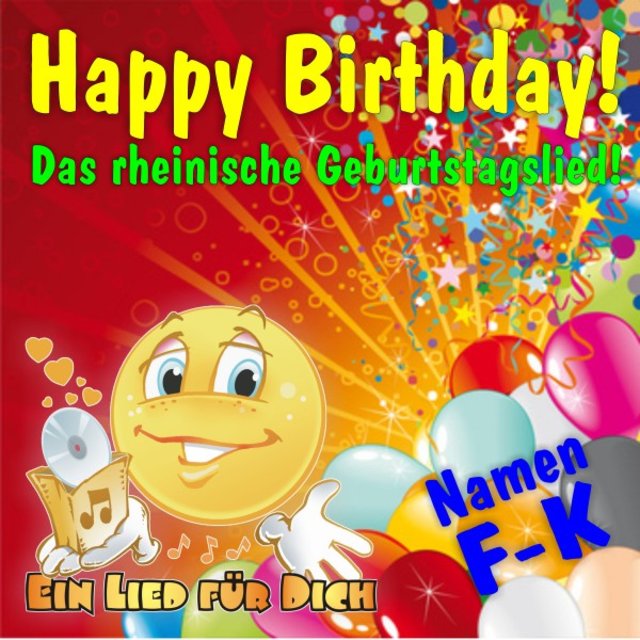 Happy Birthday! Das rheinische Geburtstagslied! Namen von F-K