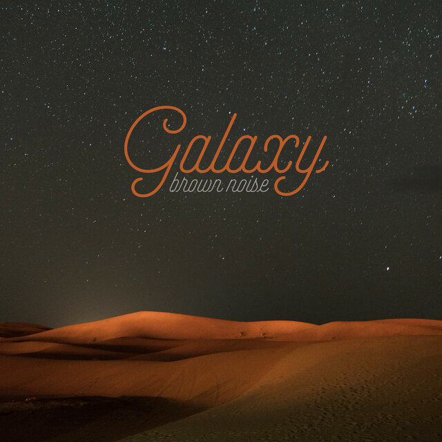 Galaxy Brown Noise