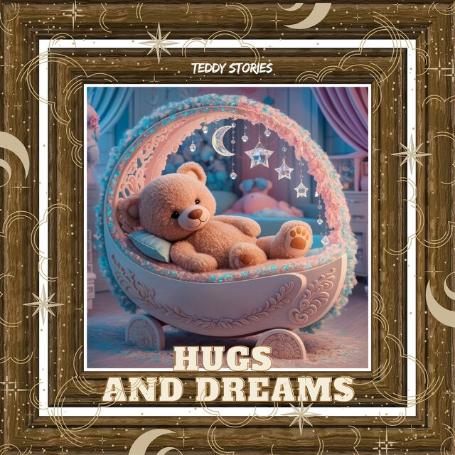 Hugs and Dreams: Teddy’s Sleepytime Journey