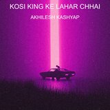 KOSI KING KE LAHAR CHHAI