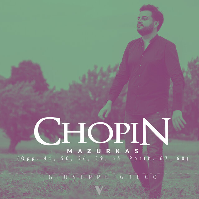 Chopin: Mazurkas, Opp. 41, 50, 56, 59, 63, 67, 68