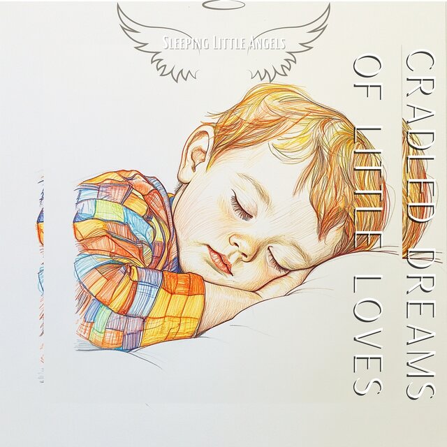 Cradled Dreams of Little Loves