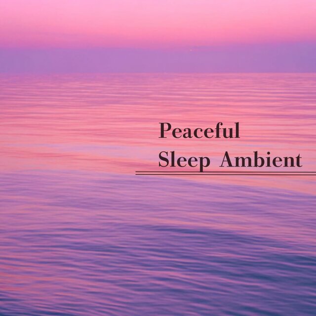 Peaceful Sleep Ambient