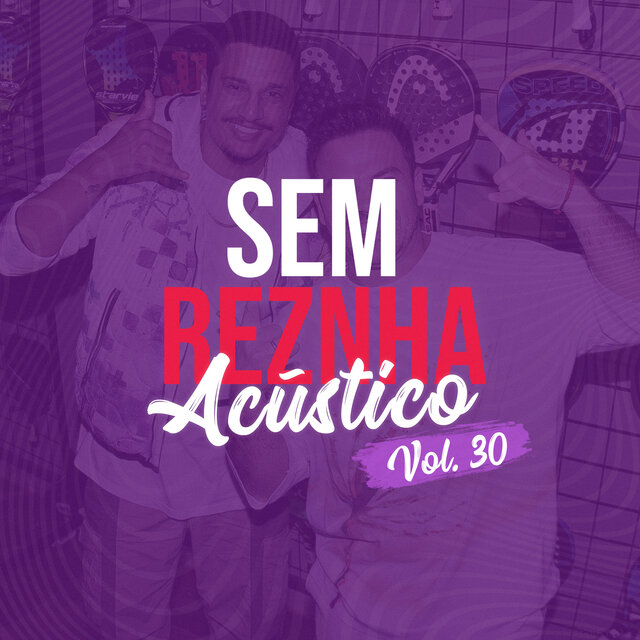 Sem Reznha Acústico, Vol. 30