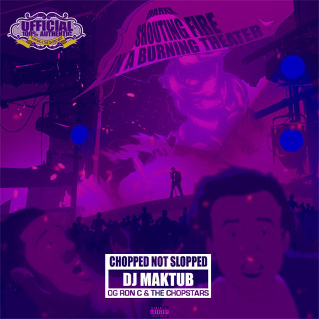 Shouting Fire in a Burning Theater (Chopped Not Slopped by DJ Maktub, R.I.P.)