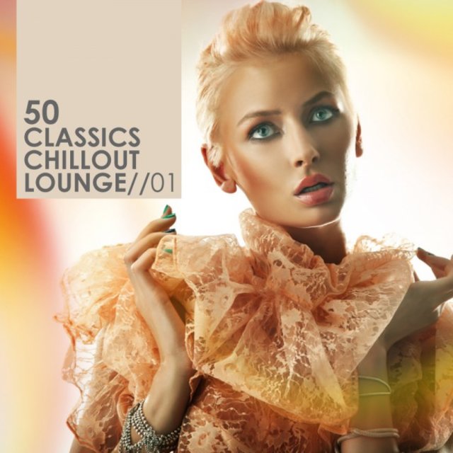 50 Classics Chillout Lounge Vol. 1