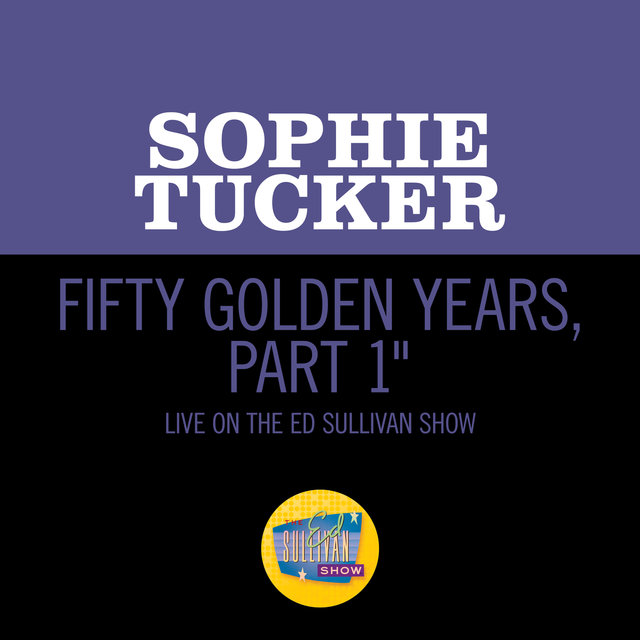 Fifty Golden Years, Pt. 1 (Medley/Live On The Ed Sullivan Show, April 6, 1952)