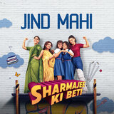 Jind Mahi (From Sharmajee Ki Beti)