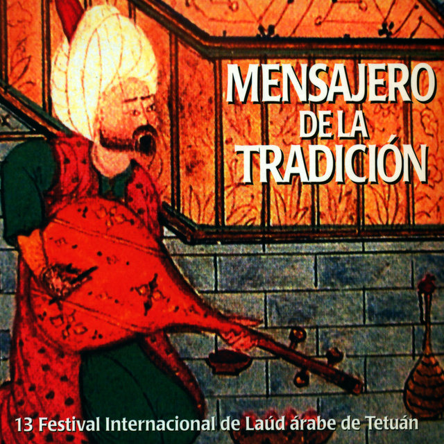 Mensajero de la Tradición. 13 Festival Internacional de Laúd Árabe de Tetuán