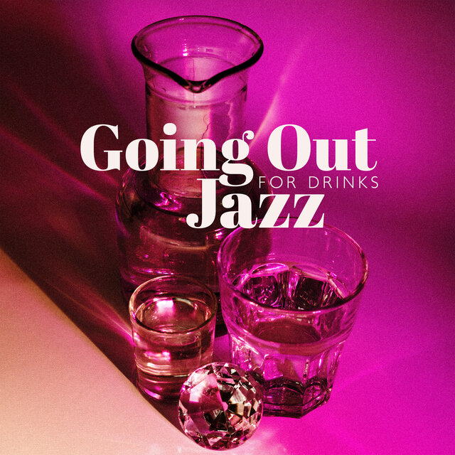 Going Out For Drinks Jazz