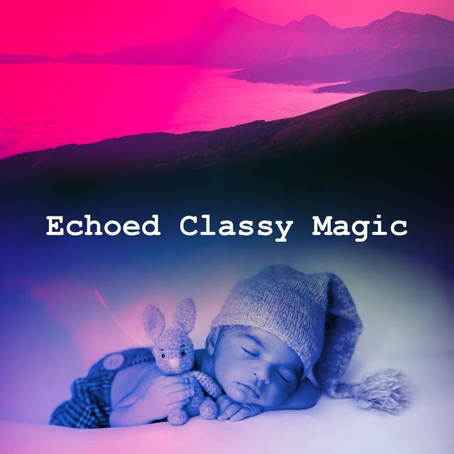 Echoed Classy Magic