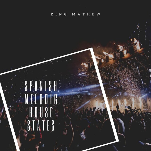 Spanish Melodic House States