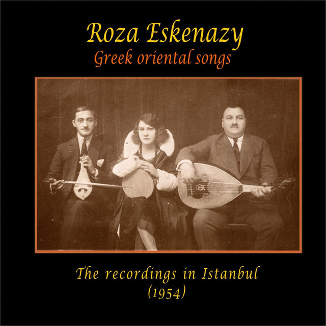 Roza Eskenazy Greek Oriental Songs The recordings in Istanbul, 1954