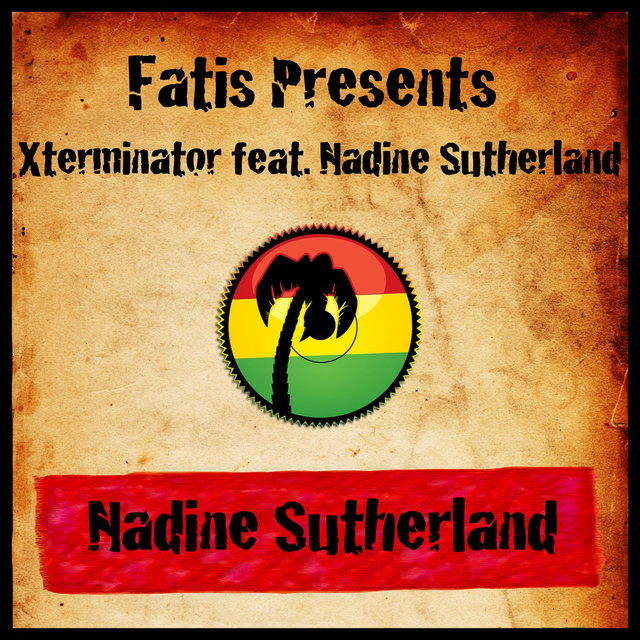 Fatis Presents Xterminator Featuring Nadine Sutherland
