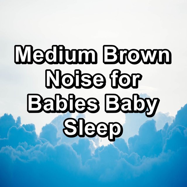 Medium Brown Noise for Babies Baby Sleep