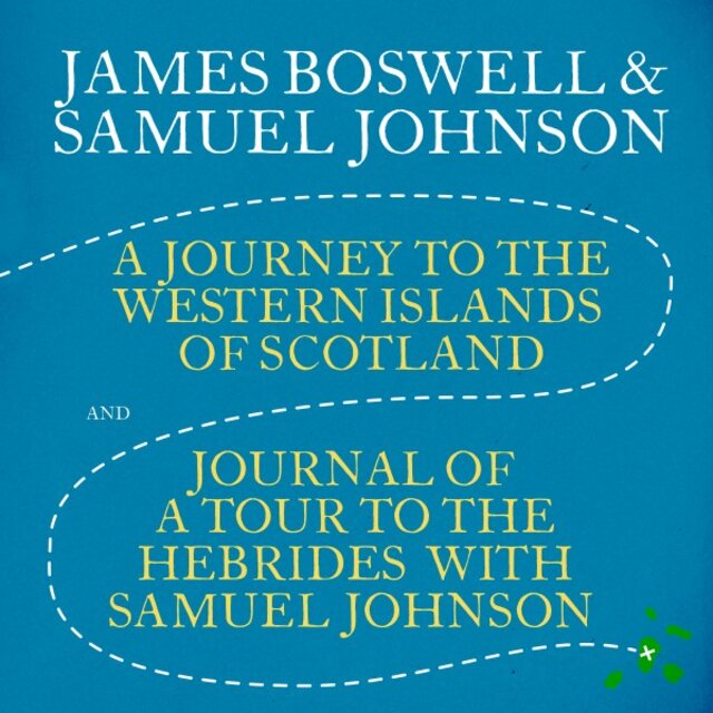 A Journey to the Western Islands of Scotland & Journal of a Tour to the Hebrides with Samuel Johnson