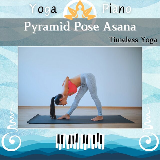 Pyramid Pose Asana: Timeless Yoga