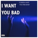 I WANT YOU BAD