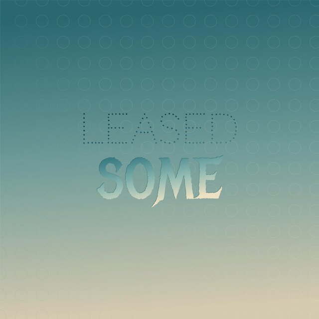 Leased Some