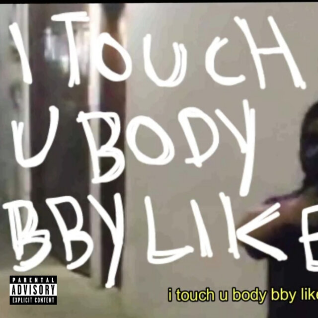 I TOUCH U BODY