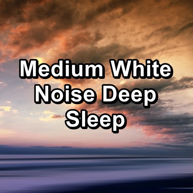Medium White Noise Deep Sleep