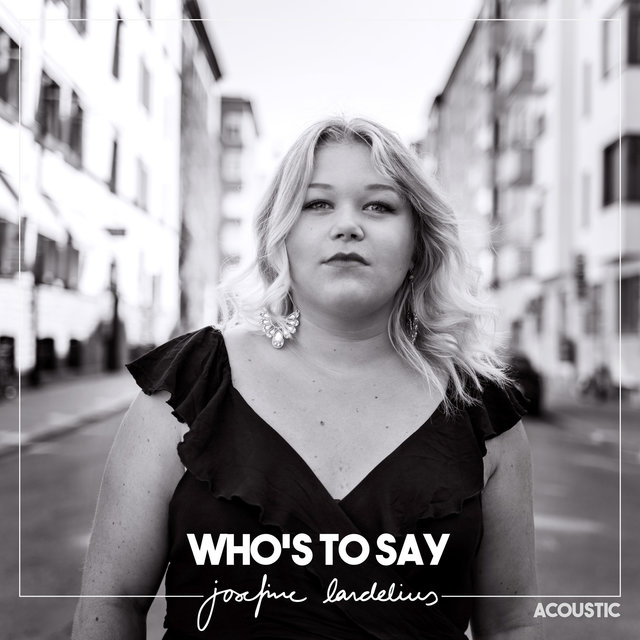 Who’s To Say (Acoustic)