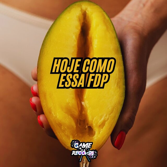 Hoje Eu Como Essa FDP