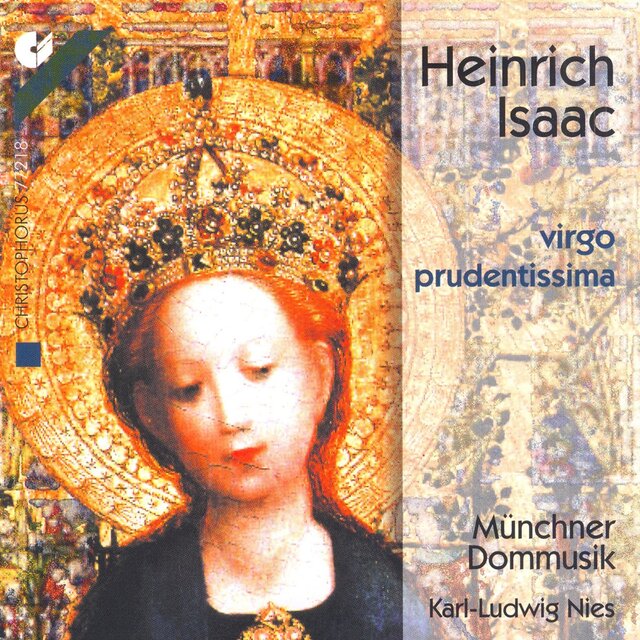 Isaac: Missa Virgo Prudentissima / Virgo Prudentissima / Optime Pastor / A La Battaglia / Virgo Prudentissima
