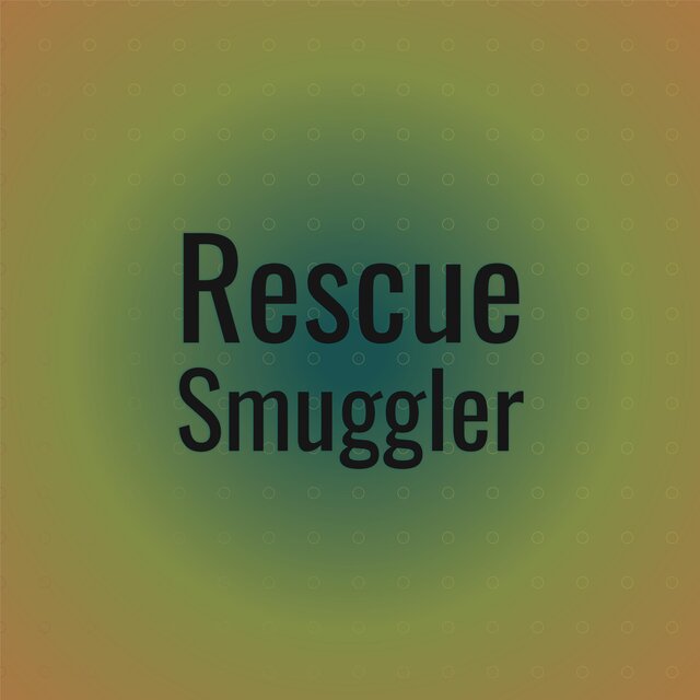 Rescue Smuggler