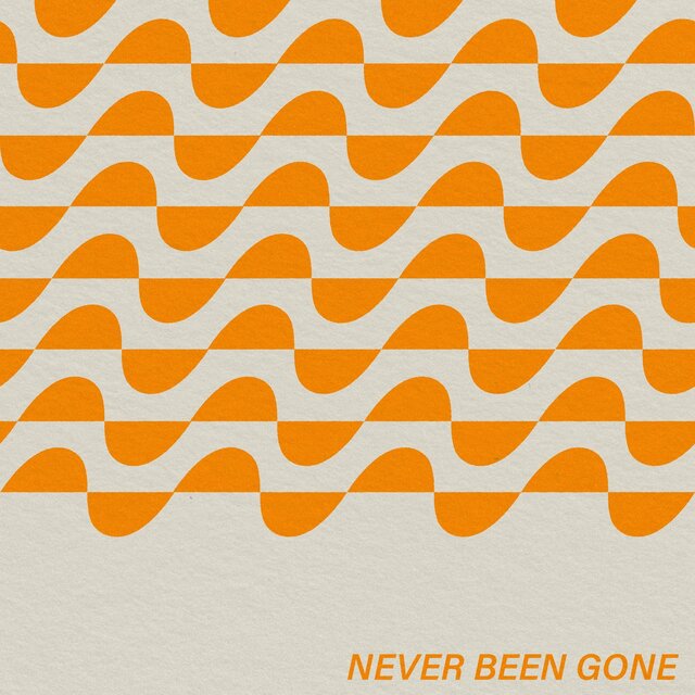 Never Been Gone
