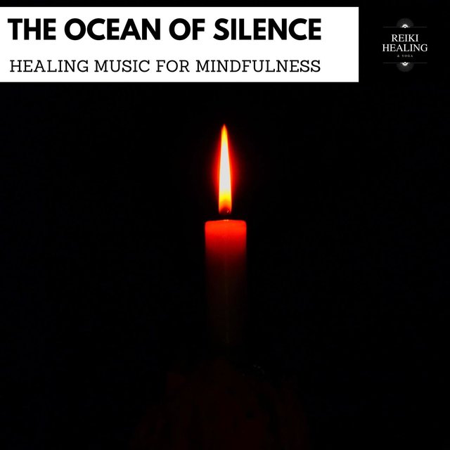 The Ocean Of Silence - Healing Music For Mindfulness
