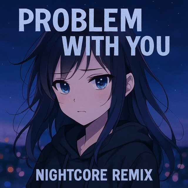 problem with you (nightcore)