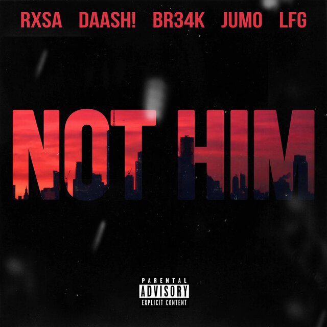 NOT HIM (feat. LFG, Jumo & br34k)