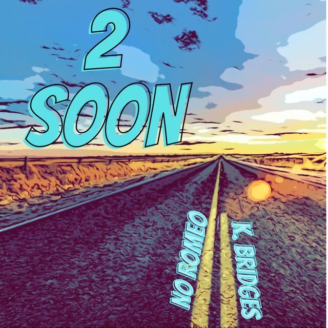2 SOON (feat. NoRomeo)