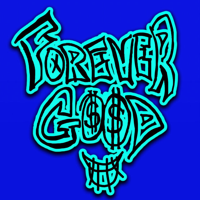 FOREVER GOOD