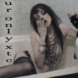 i'm ur only xtc
