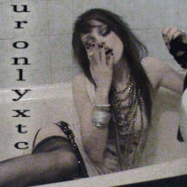 i'm ur only xtc