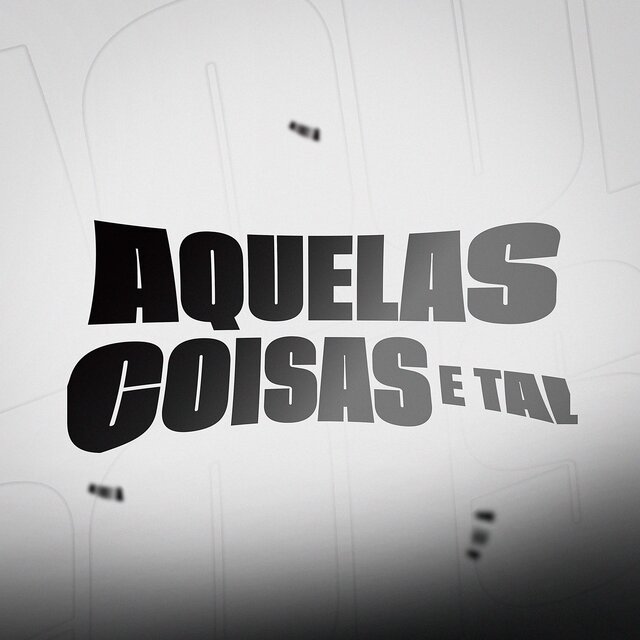 Aquelas Coisas e Tal
