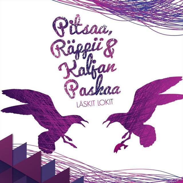 Pitsaa, Räppii & Kaljan Paskaa