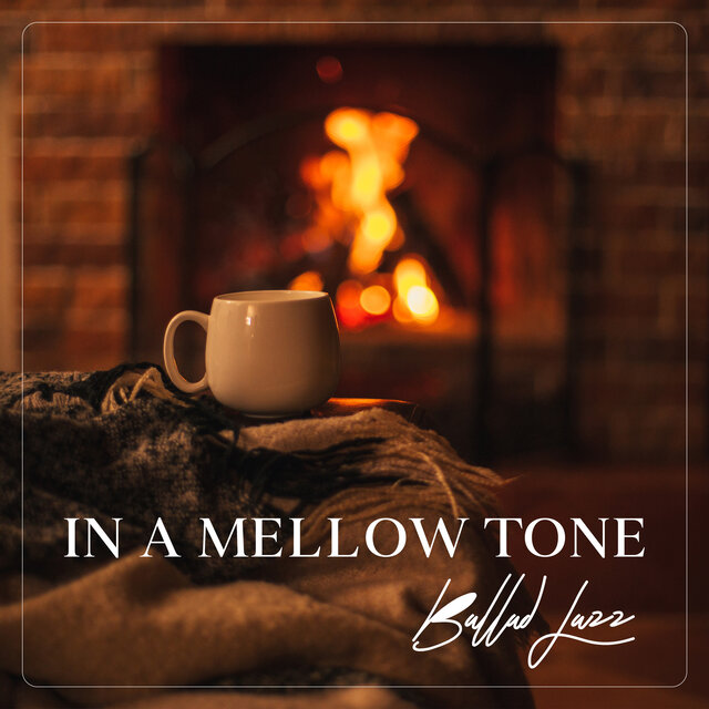 In a Mellow Tone (Ballad Jazz, Melancholic and Nostalgic Harmonies, Smooth and Soulful)