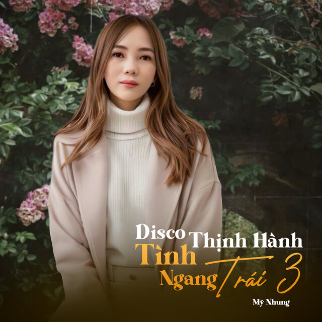 Disco Thịnh Hành - Tình Ngang Trái 3