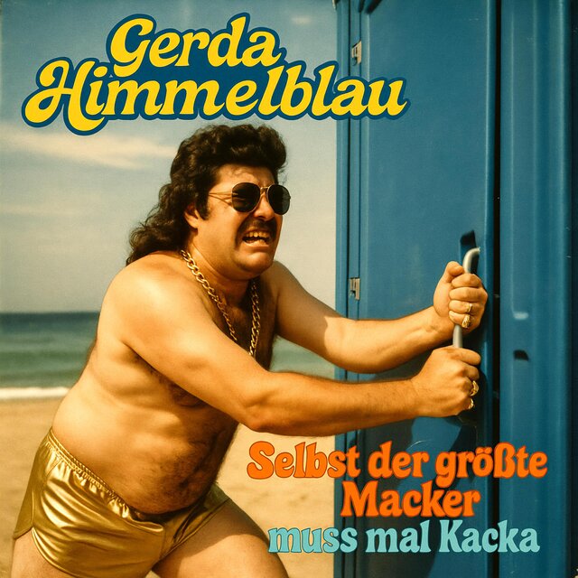 Selbst der größte Macker, muss mal Kacka