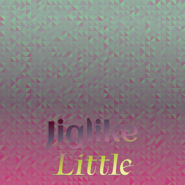 Jiglike Little