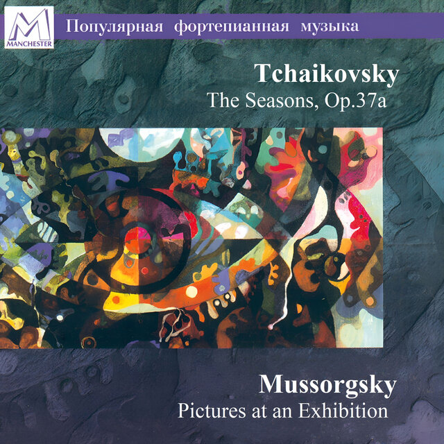 Tchaikovsky: The Seasons, Op. 37a - Mussorgsky: Pictures at an Exhibition