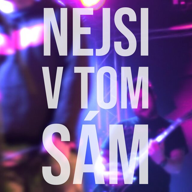Nejsi v tom sám