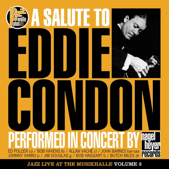 A Salute to Eddie Condon (Complete Concert)