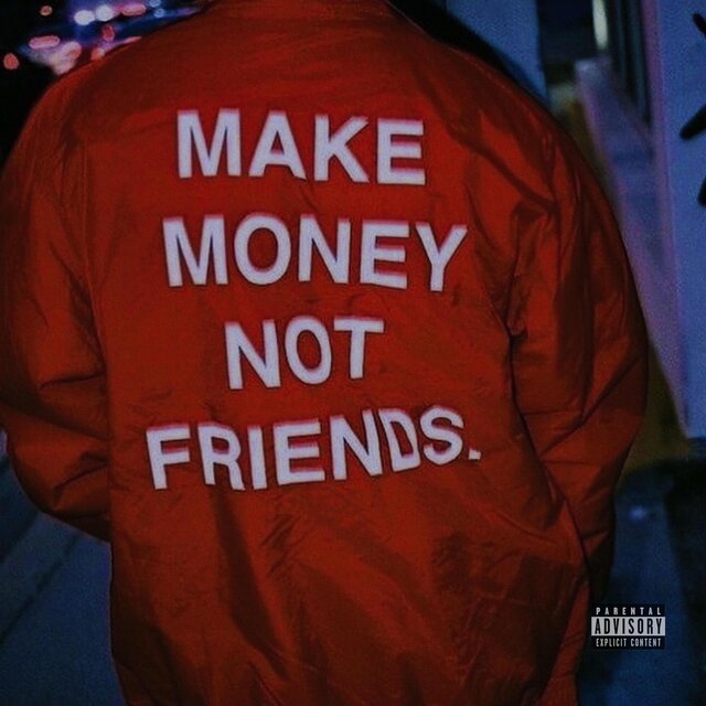 Make Money Not Friends