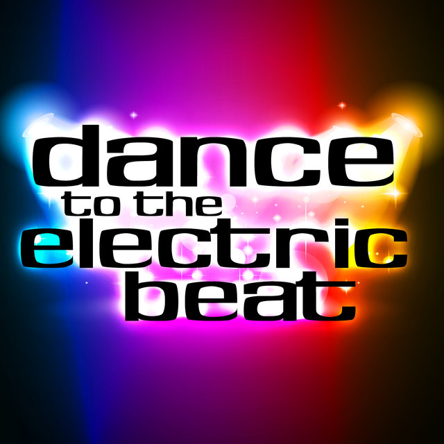 Dance to the Electric Beat