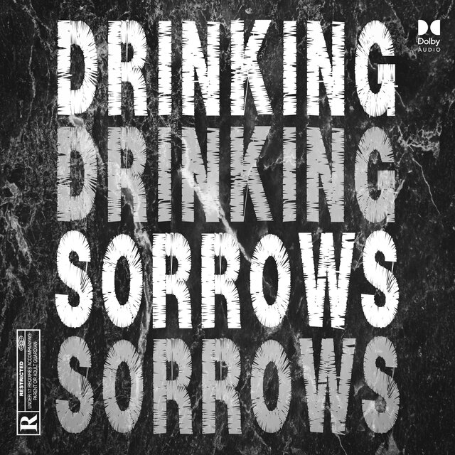 DRINKING SORROWS