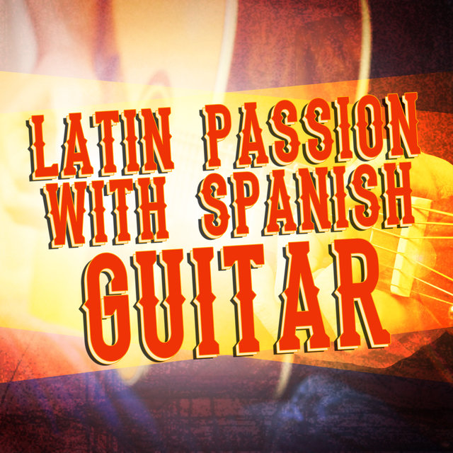 Latin Passion with Spanish Guitar